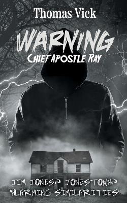 WARNING Chief Apostle Ray - Thomas Vick - cover