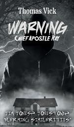 WARNING Chief Apostle Ray