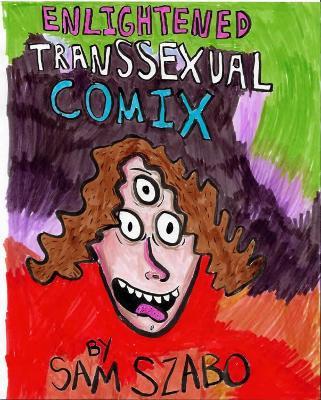 Enlightened Transsexual Comix - Sam Szabo - cover