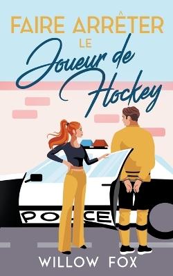 Faire Arr?ter Le Joueur De Hockey - Willow Fox - cover