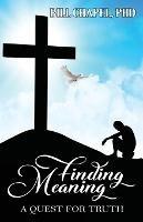 Finding Meaning: A Quest for Truth