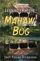 Lessons From The Mahaw Bog - Jean Adams Dickerson - cover