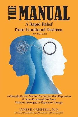 The Manual: A Rapid Relief from Emotional Distress - James E Campbell - cover