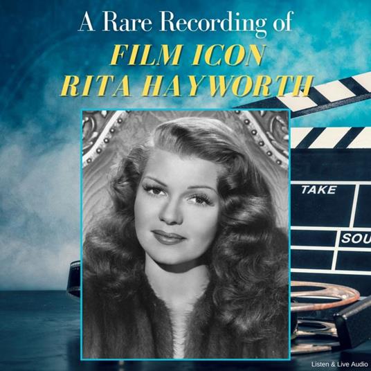 A Rare Recording of Film Icon Rita Hayworth