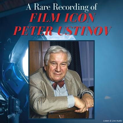 A Rare Recording of Film Icon Peter Ustinov