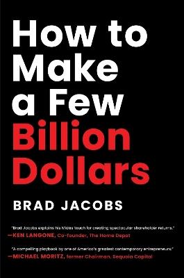 How to Make a Few Billion Dollars - Brad Jacobs - cover