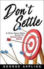 Don't Settle: A Pick-Your-Path Guide to Intentional Work