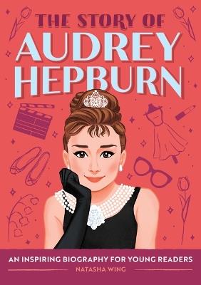 The Story of Audrey Hepburn - Marta Dorado,Natasha Wing - cover