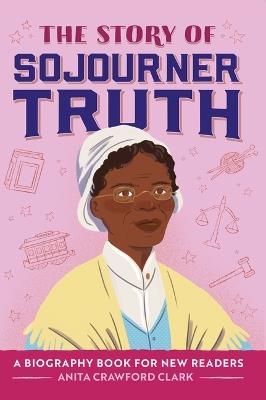 The Story of Sojourner Truth - Anita Crawford Clark,Simone Douglas,Sawyer Cloud - cover