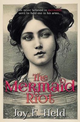 The Mermaid Riot - Joy E Held - cover