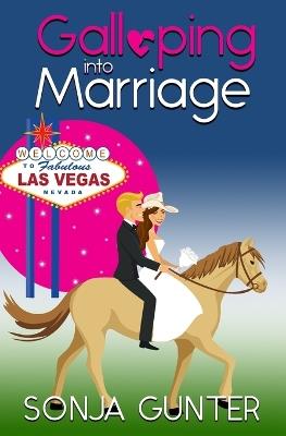 Galloping Into Marriage - Sonja Gunter - cover
