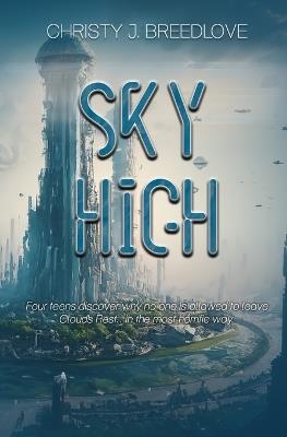 Sky High: A YA Dystopian Novel - Christy J Breedlove - cover