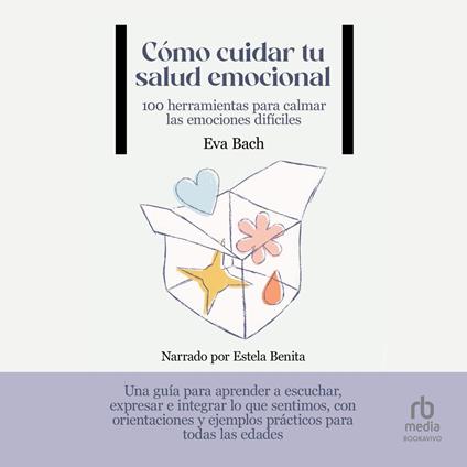 Cómo cuidar la salud emocional (How To Care For Your Emotional Health)