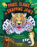 Paws, Claws, and Snapping Jaws Pop-Up Book (Reinhart Pop-Up Studio): Rainforest Predators Pop-Up, A