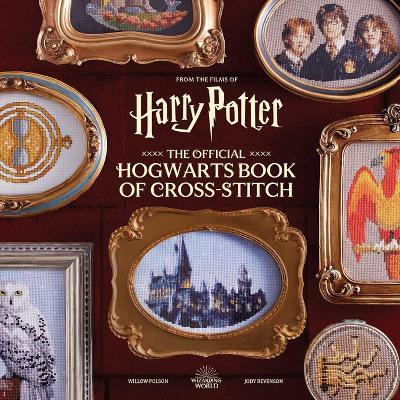 Harry Potter: The Official Hogwarts Book of Cross-Stitch - Willow Polson,Jody Revenson - cover