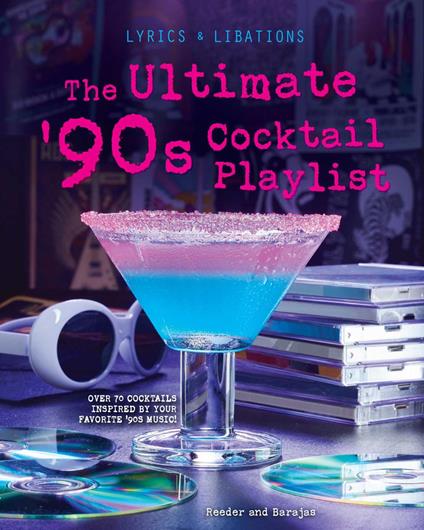 The Ultimate '90s Cocktail Playlist