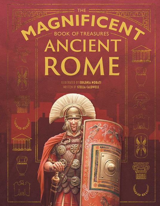 The Magnificent Book of Treasures: Ancient Rome - Stella Caldwell,Eugenia Nobati - ebook