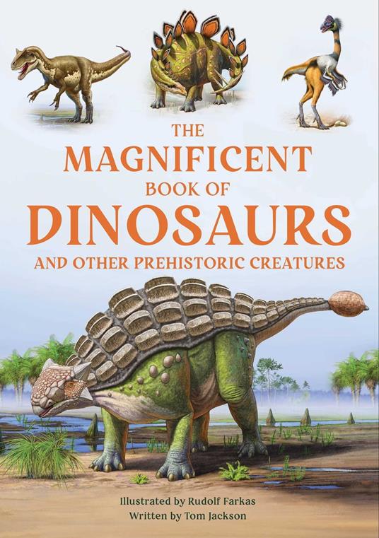 The Magnificent Book of Dinosaurs - Tom Jackson,Rudolf Farkas - ebook