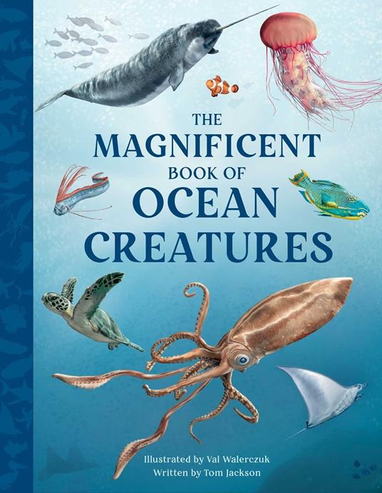 The Magnificent Book of Ocean Creatures - Tom Jackson,Val Walerczuk - ebook