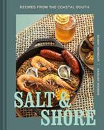 Salt and Shore: Recipes from the Coastal South 