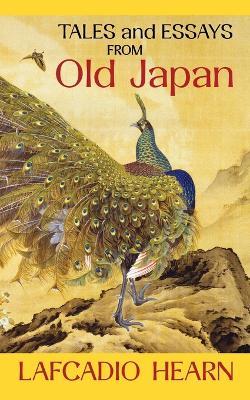 Tales and Essays from Old Japan - Lafcadio Hearn - cover