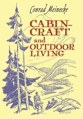 Cabin Craft and Outdoor Living - Conrad Meinecke - cover