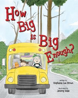 How Big is Big Enough? - Stephanie Lee Brown - cover