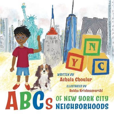 ABCs of New York City Neighborhoods - Achala Choulur - cover