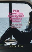 Past travelling experience predicts future - John Lok - cover