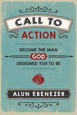 Call to Action: Become the Man God Designed You to Be