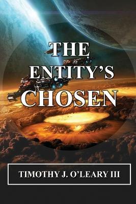 The Entity's Chosen - Timothy J O'Leary - cover