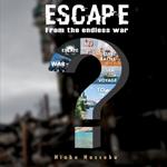 Escape: From the endless war