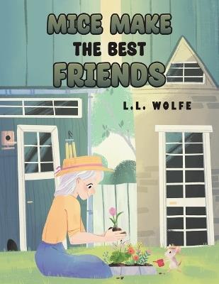 Mice Make the Best Friends - L L Wolfe - cover