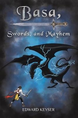 Basa, Swords, and Mayhem - Edward Keyser - cover