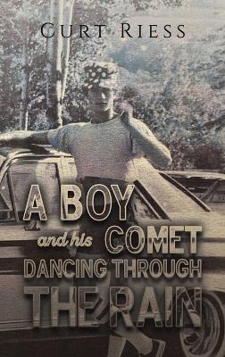 A Boy and His Comet: Dancing Through the Rain - Curt Riess - cover