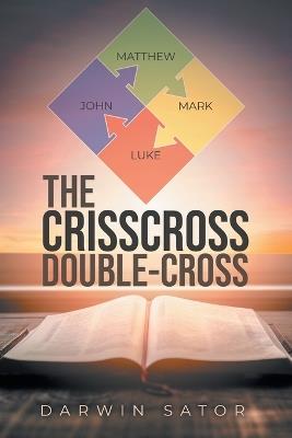 The Crisscross Double-cross - Darwin Sator - cover