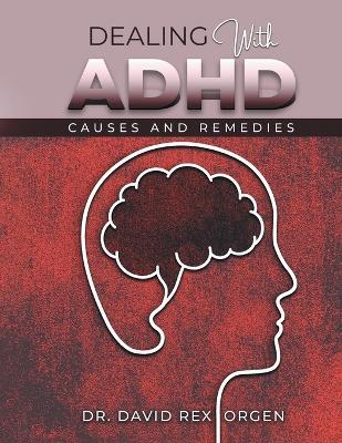 Dealing With ADHD - David Rex Orgen - cover