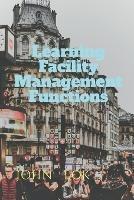 Learning Facility Management Functions - John Lok - cover