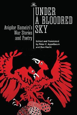 Under a Bloodred Sky: Avigdor Hameiri's War Stories and Poetry - Avigdor Hameiri - cover