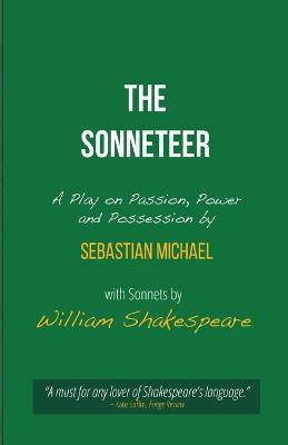 The Sonneteer: A Play on Passion, Power and Possession - Sebastian Michael,William Shakespeare - cover