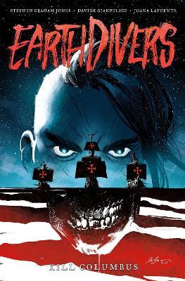 Earthdivers, Vol. 1: Kill Columbus - Stephen Graham Jones,Davide Gianfelice - cover