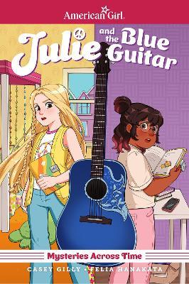 Julie and the Blue Guitar: American Girl Mysteries Across Time - Casey Gilly - cover