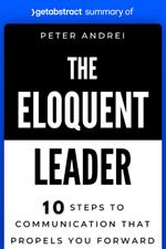 Summary of The Eloquent Leader by Peter Andrei