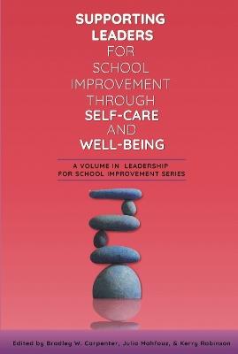 Supporting Leaders for School Improvement Through Self-Care and Wellbeing - cover