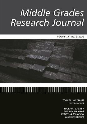 Middle Grades Research Journal Volume 13 Issue 2 2022 - cover