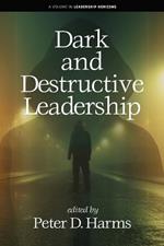 Dark and Destructive Leadership