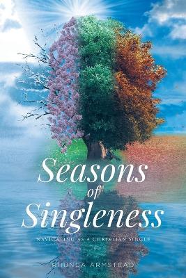 Seasons of Singleness: Navigating as a Christian Single - Rhunda Armstead - cover