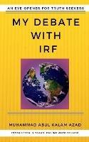 My Debate With IRF, An Eye-Opener For Truth-Seekers - Muhammad Abul - cover