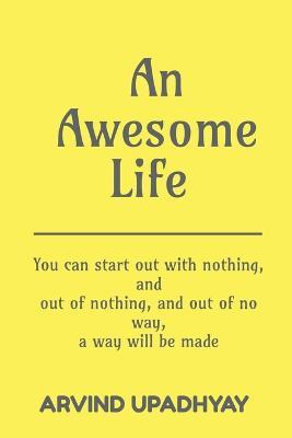 An Awesome Life - Arvind Upadhyay - cover