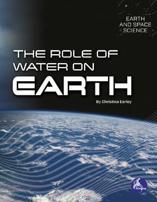 The Role of Water on Earth - Christina Earley - cover